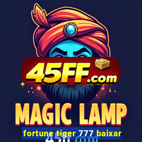 fortune tiger 777 baixar